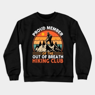 Proud member of the out of breath hiking club Crewneck Sweatshirt